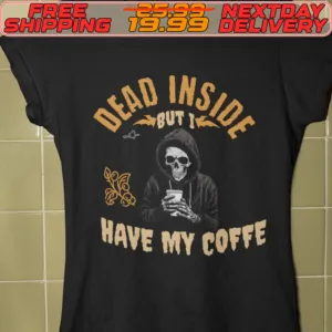 Skeleton Inside Dead Gut Have My Coffe Shirt