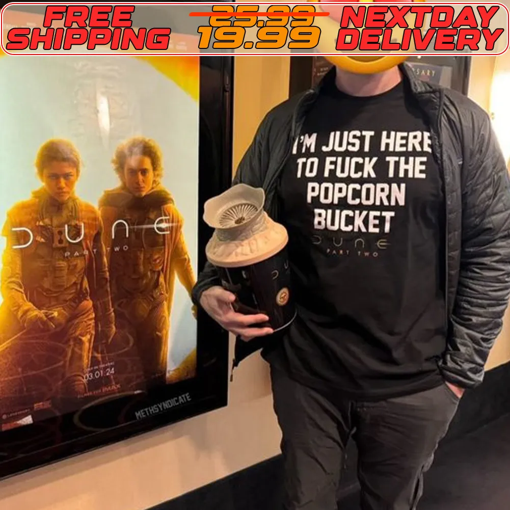 I'm Just Here To Fuck The Popcorn Bucket Shirt