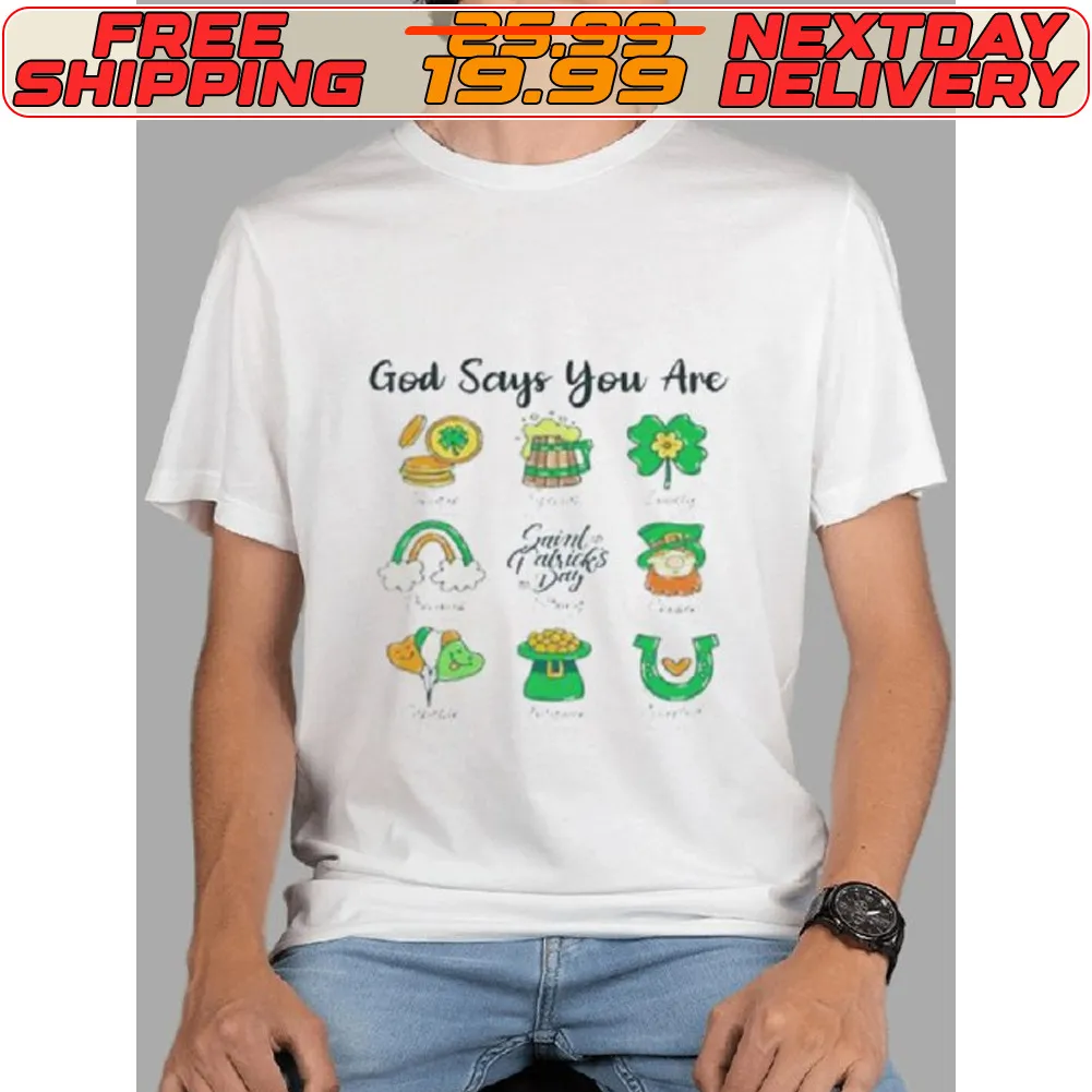 God Says You Are St Patrick’s Day Shirt