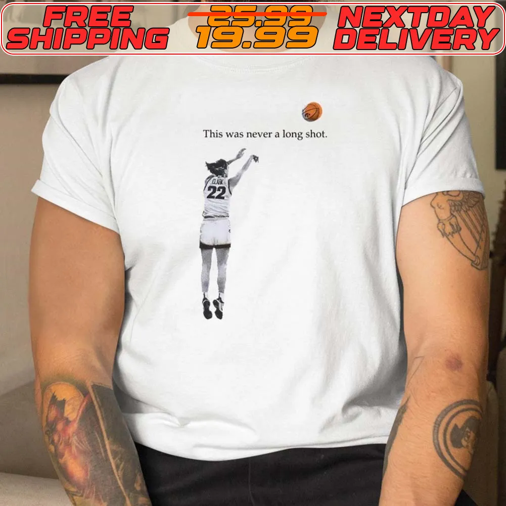 Caitlin Clark This Was Never A Long Shot Shirt