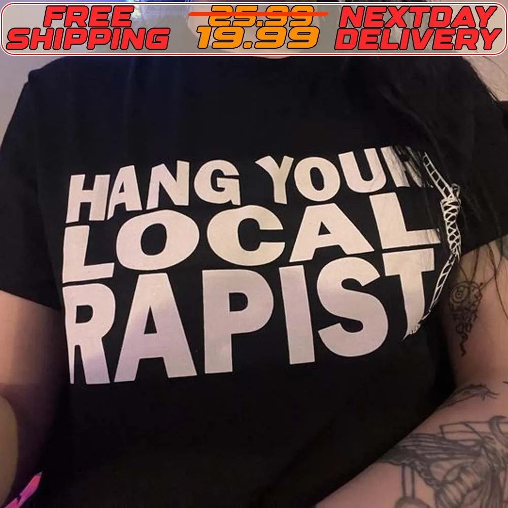 Hang Your Local Rapist Shirt