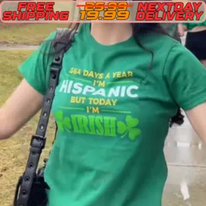 364 Days A Year Hispanic But Today I'm Irish St Patrick's Day Shirt
