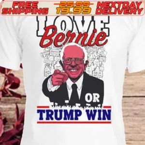 Love Bernie Or Trump Win Vote Bernie 2024 Shirt