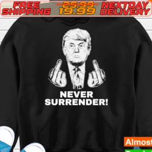 Trump Never Surrender Fuck Hand Shirt