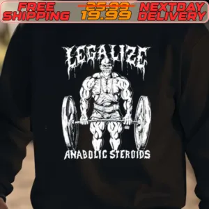Legalize Anabolic Steroids Olafh Ace Shirt