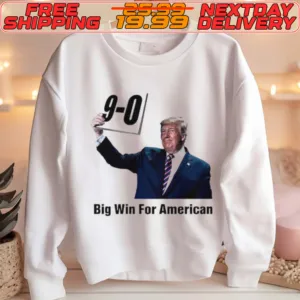 Trump On 9 0 Big Win For American Shirt
