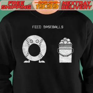 Feed Baseballs Shirt