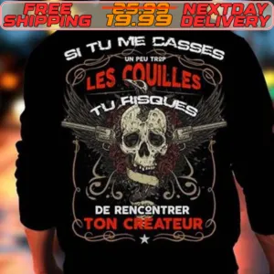 Skull Si Tu Me Casses Les Couilles Risques Tu De Rencontrer Ton Createur Shirt