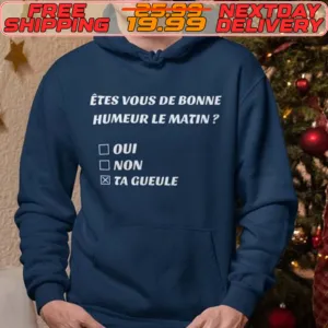 Etes Vous De Bonne Humeur Le Matin Oui Non Ta Gueule Shirt