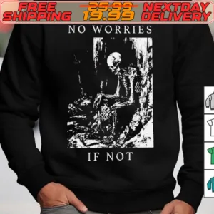 Wavey Goods Store No Worries If Not Death Metal Shirt