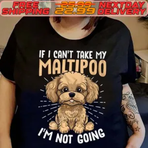 Shih Tzu If I Can't Take My Maltipoo I'm Not Going Shirt