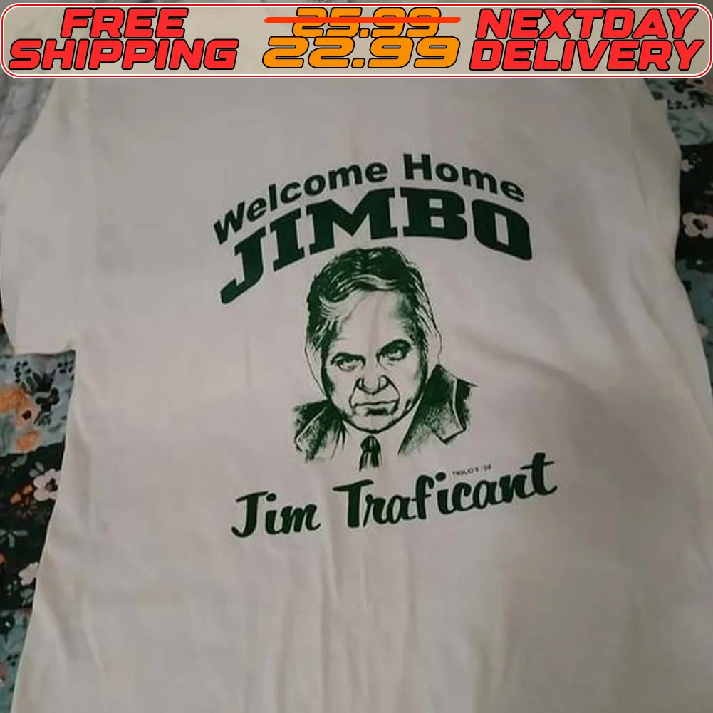 Jim Traficant Welcome Home Jimbo Shirt