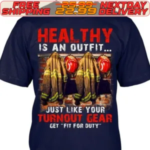 Healthy Is An Outfit Just Like Your Turnout Cear Get Fit For Duty Shirt
