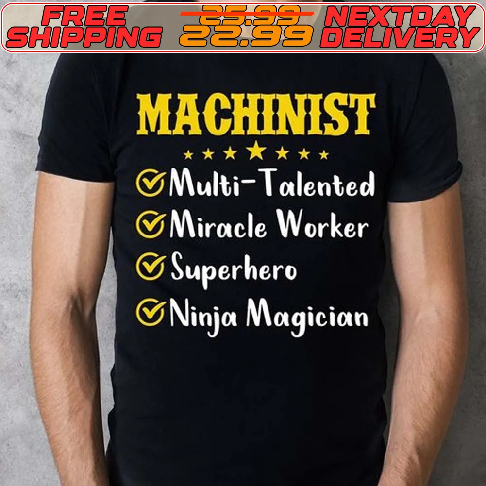 Machinist Multi Talented Miracle Worker Superhero Ninja Magician Shirt