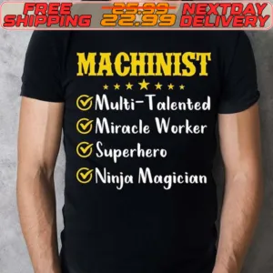 Machinist Multi Talented Miracle Worker Superhero Ninja Magician Shirt