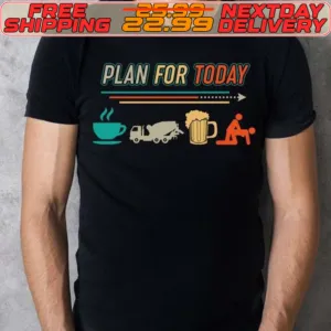 Plan For Today Shirt