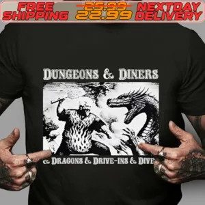 Dungeons And Diners And Dragons And Drive Ins And Dives Shirt