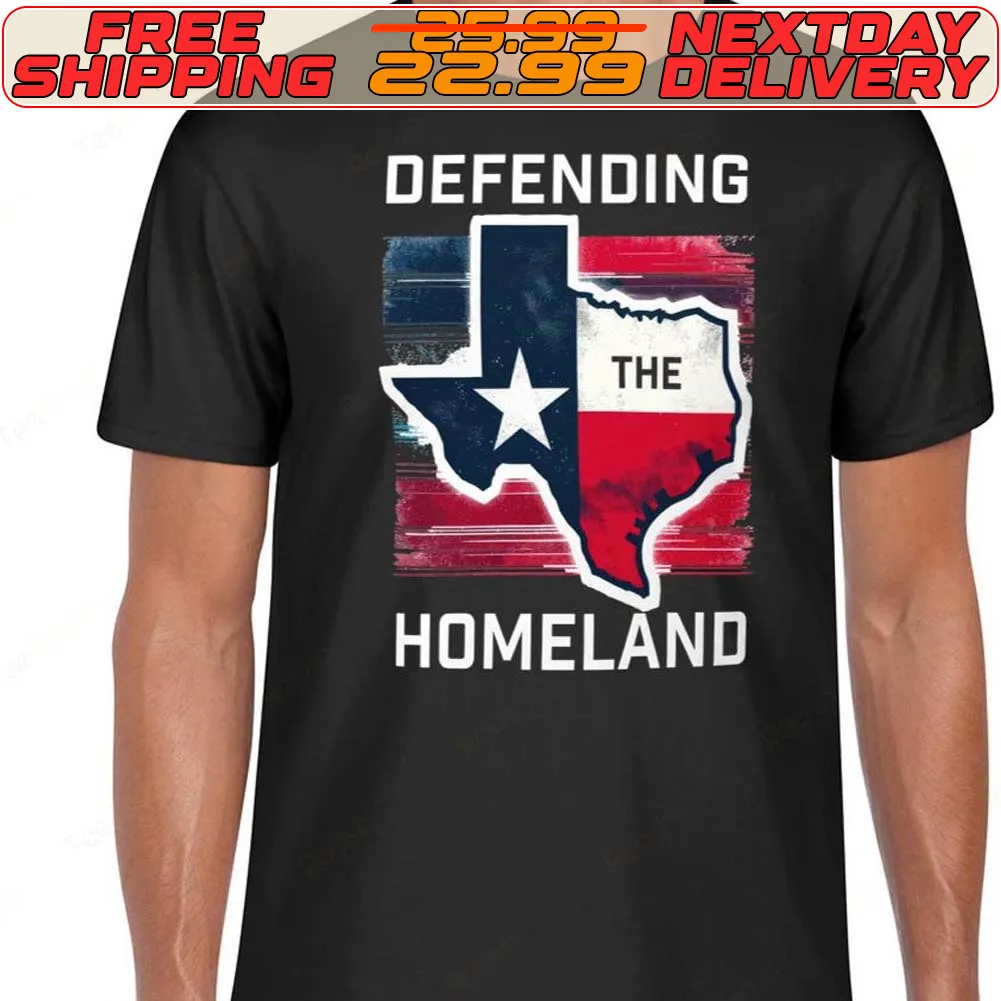 Texas Defending The Homeland Shirt
