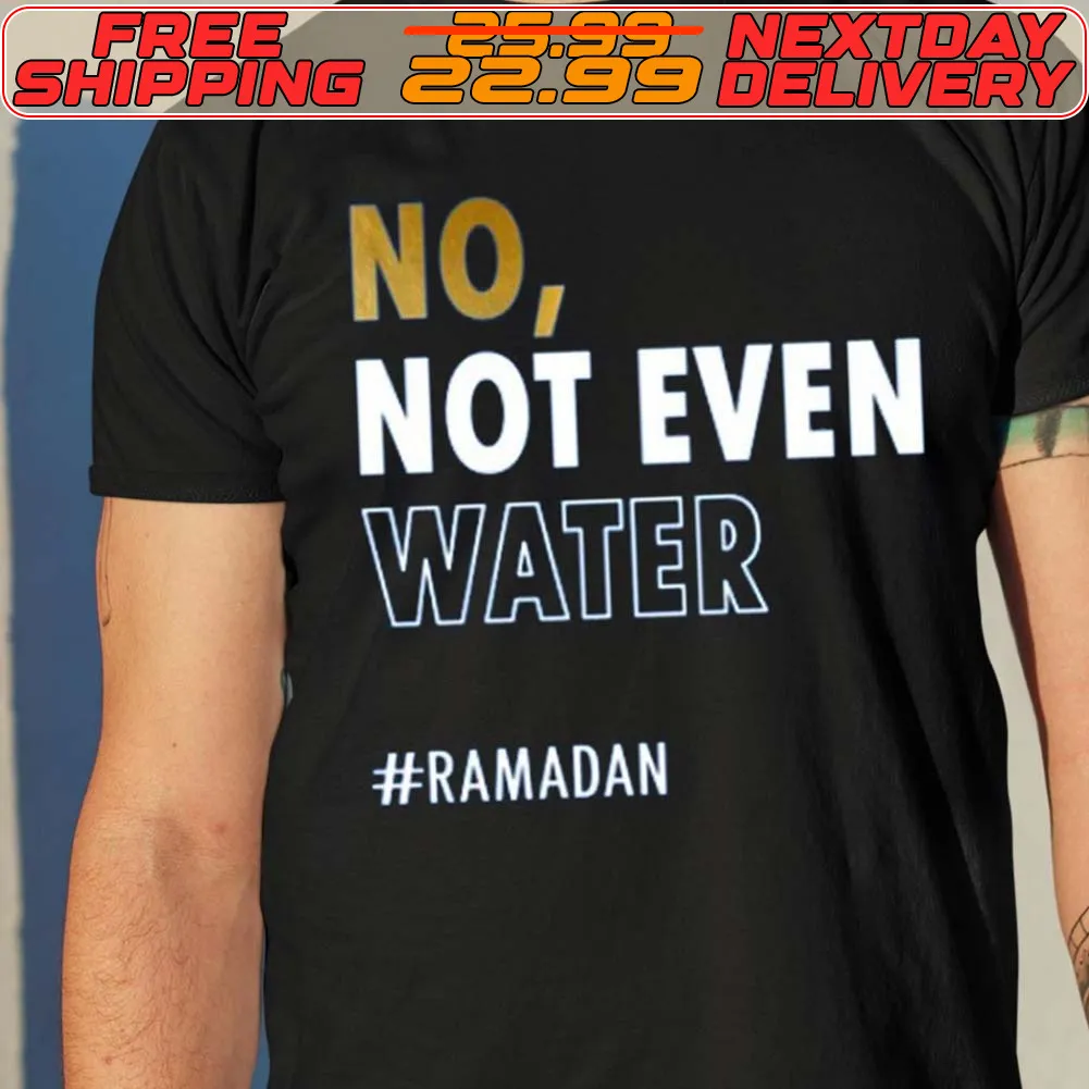 Jusuf Nurkic No Not Even Water Ramadan Shirt