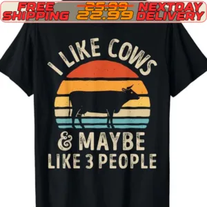 I Like Cows And Maybe Like 3 People Shirt