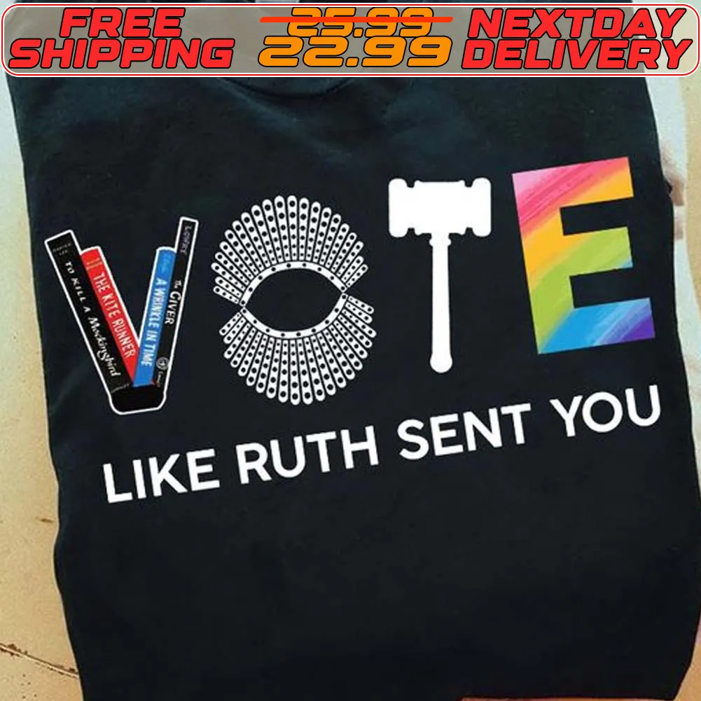 Vote Like Ruth Sent You Shirt