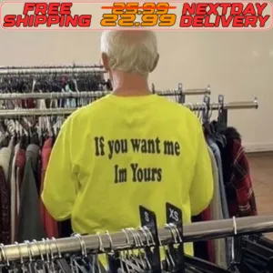If You Want Me In Yours Shirt