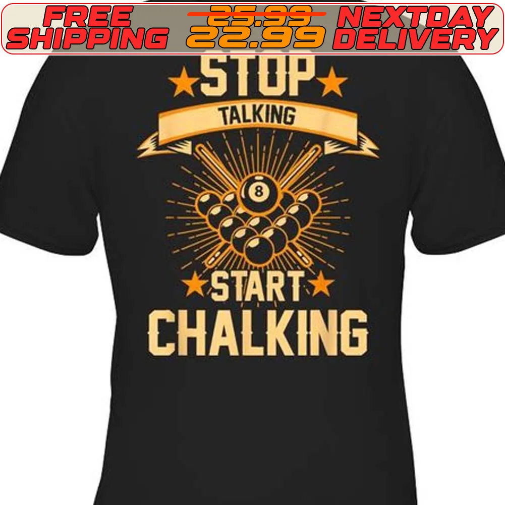 Billiards Stop Talking Start Chalking Shirt