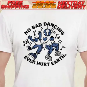 No Bad Dancing Ever Hurt Earth Shirt