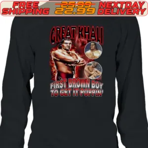 Great Khali First Brown Boy To Get It Poppin Shirt