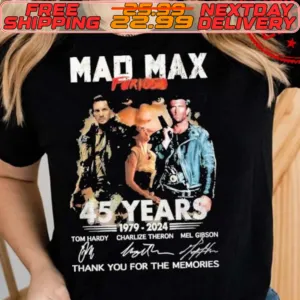 Mad Max 45th Anniversary 1979 2024 Thank You For The Memories Shirt