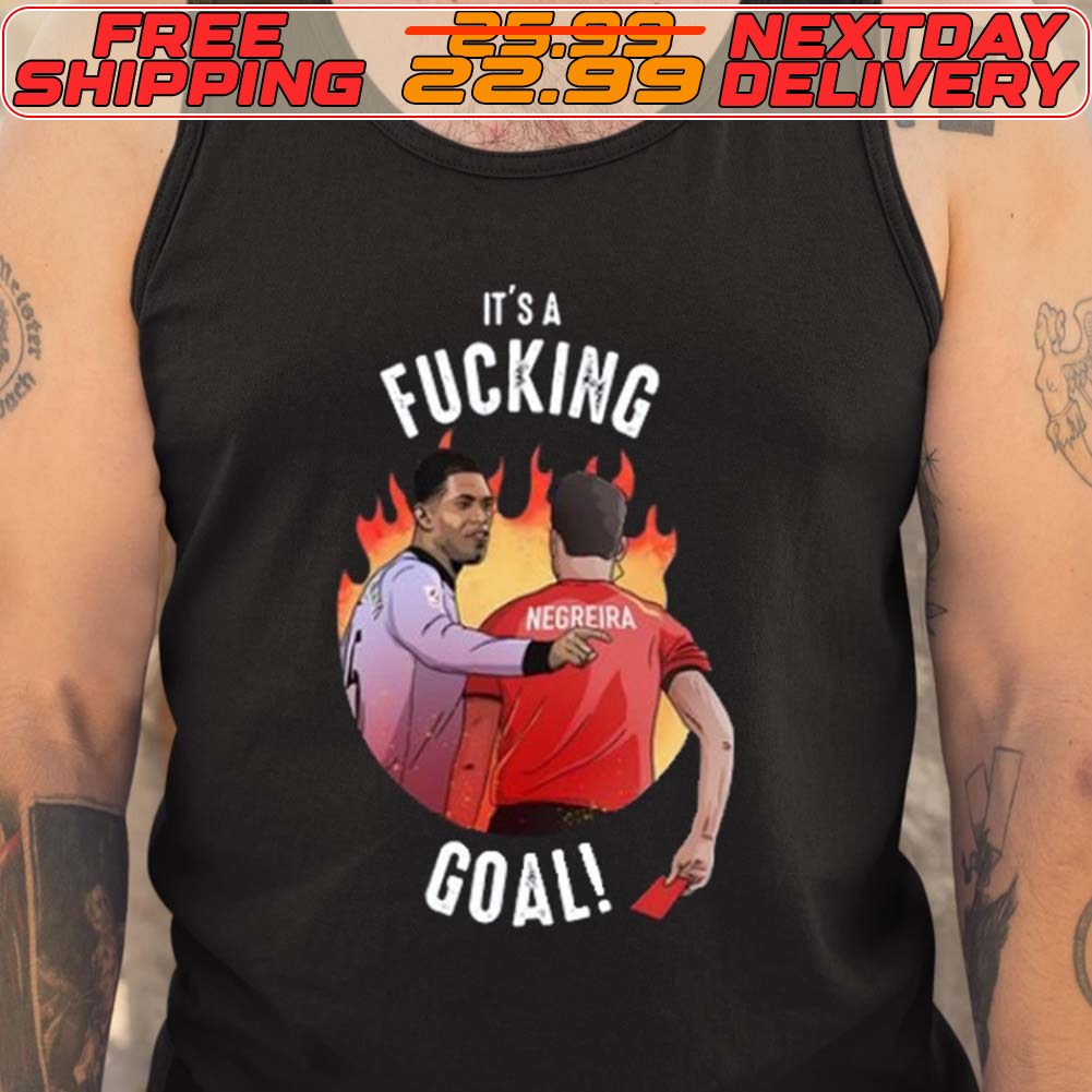 It's A Fucking Goal Shirt It's A Fucking Goal Shirt