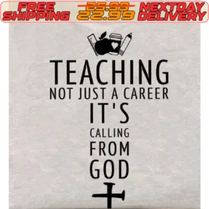 Teaching Not Just A Career It's Calling From God Shirt