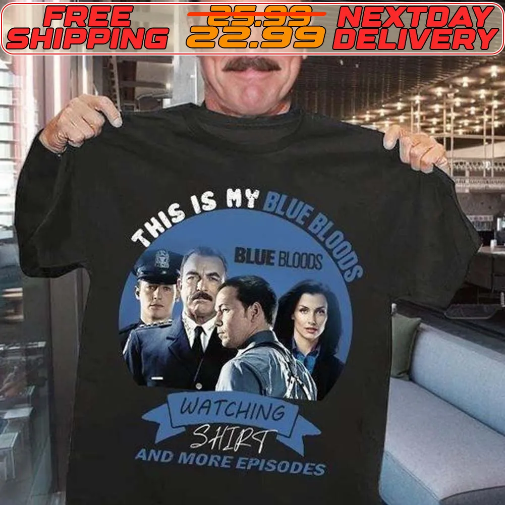 This Is My Blue Bloods Watching And More Episodes Shirt