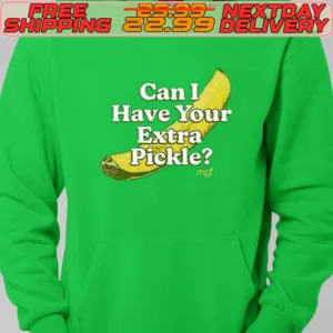 Middleclassfancy Can I Have Your Extra Pickle Shirt