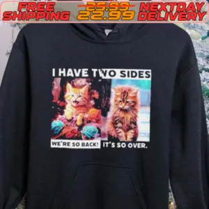 I Have Two Sides We’re So Back It’s So Over Cats Shirt