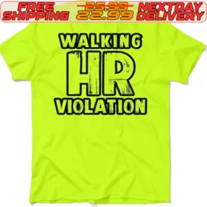 Walking Hr Violation Shirt