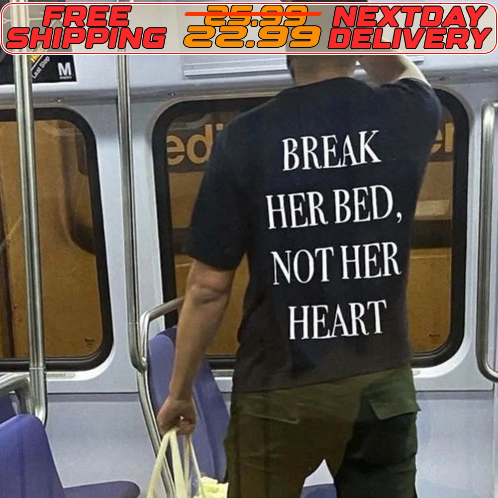 Break Her Bed Not Her Heart Shirt