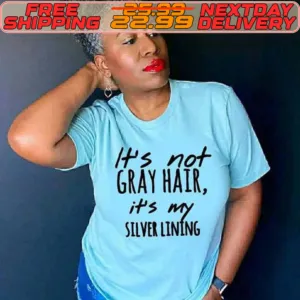 It's Not Gray Hair Silver Lining Shirt