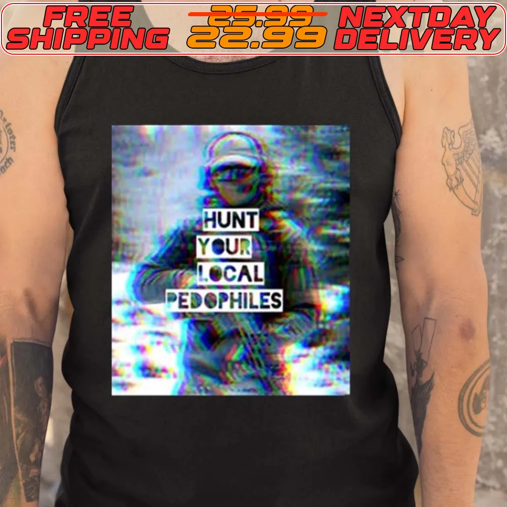 Hunt Your Local Pedophile We Fight Monsters Shirt