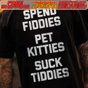 Spend Fiddies Pet Kitties Suck Tiddies Shirt