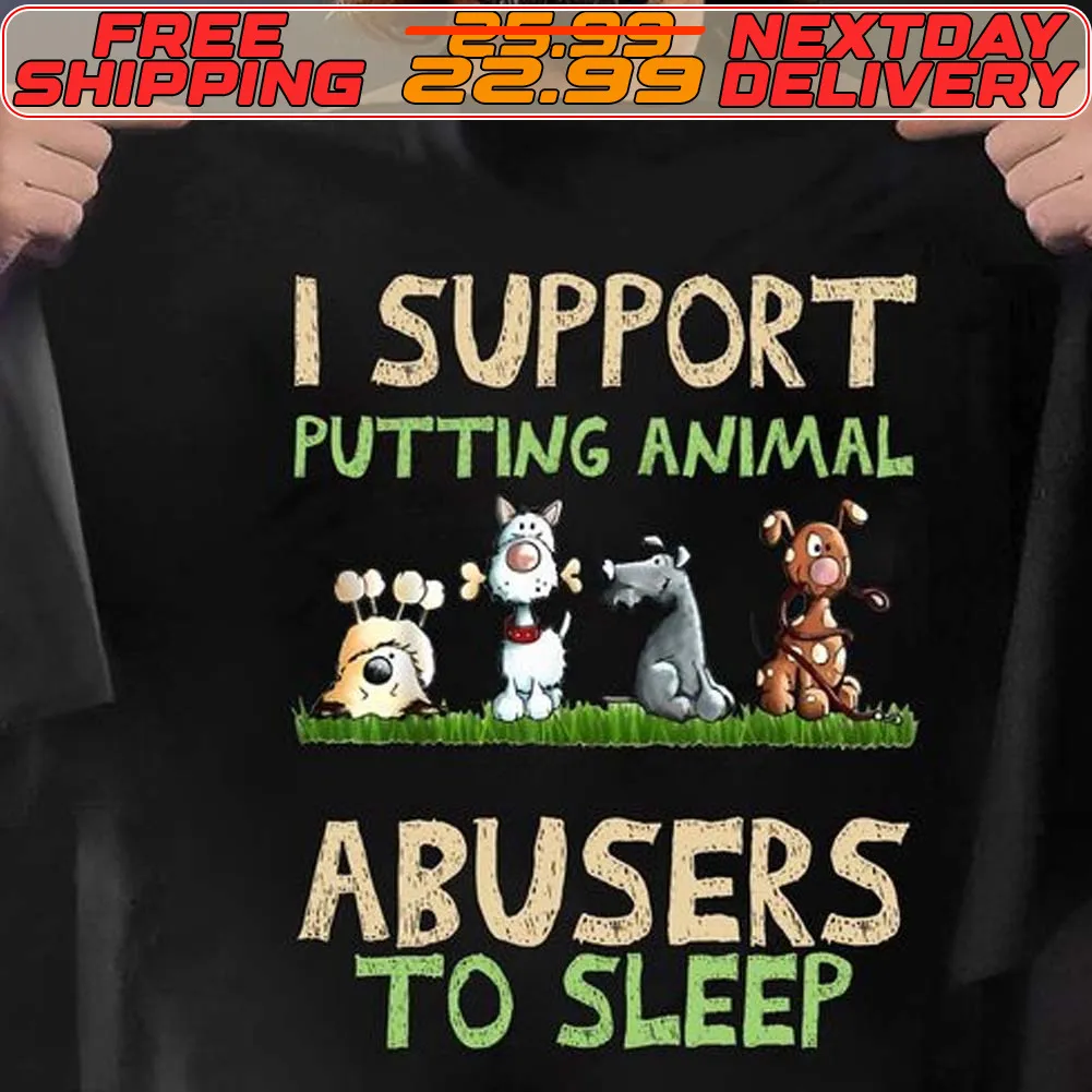 Dog I Support Putting Animal Abusers To Sleep Shirt