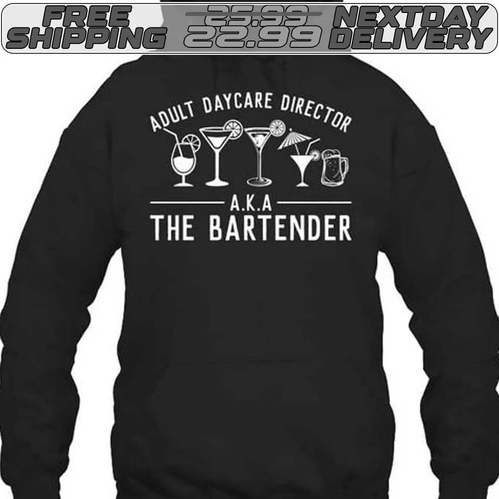 Adult Daycare Director Aka The Bartender Shirt