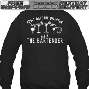 Adult Daycare Director Aka The Bartender Shirt