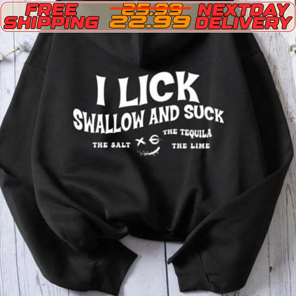 I Lick swallow And Suck Shirt