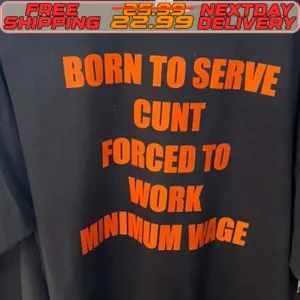 Born To Serve Cunt Forced To Work Manum Wige Shirt