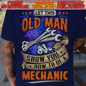 Tools Move Over Boys Let This Old Man Show You How To Be A Mechanic Shirt