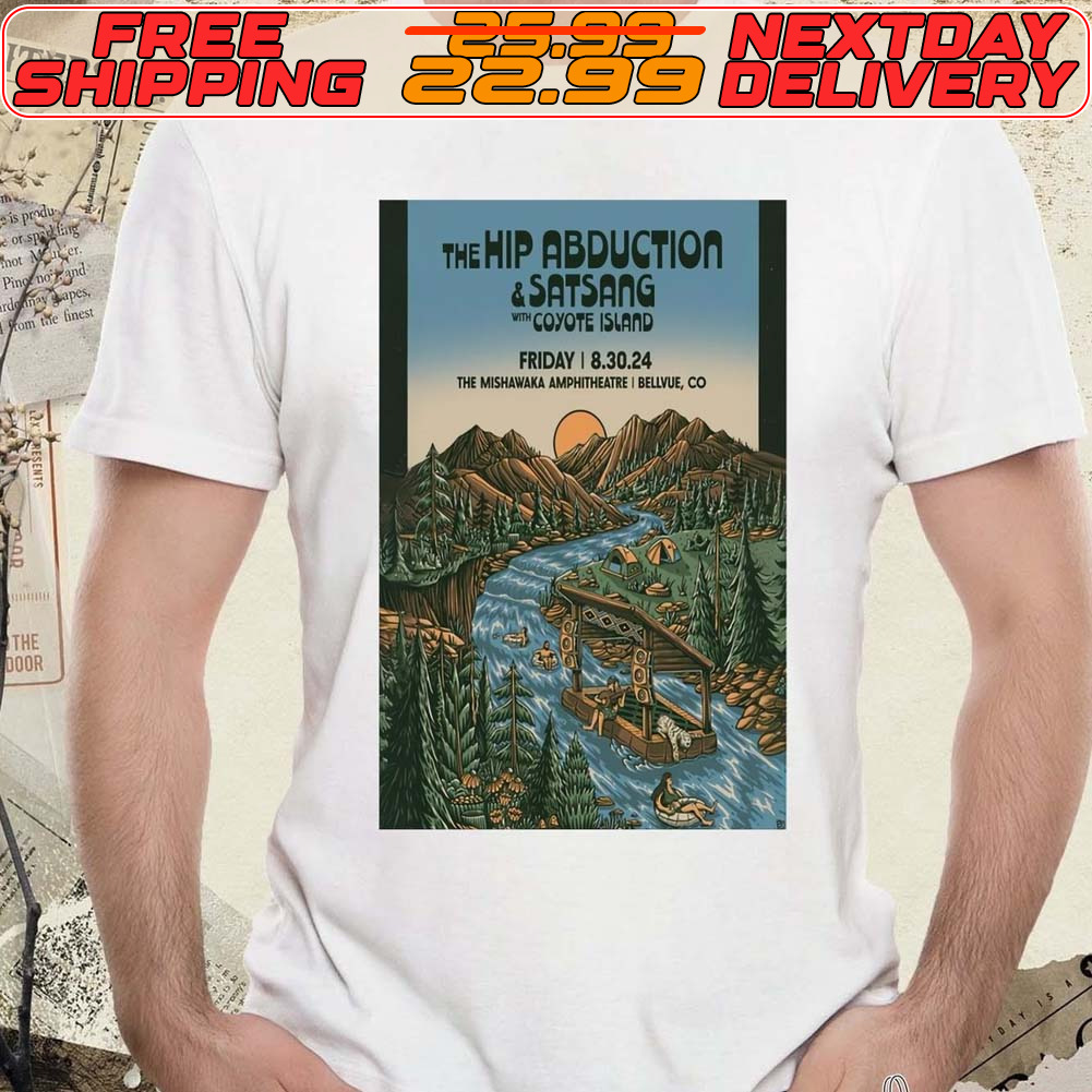 The Hip Abduction And Satsang The Mishawaka Amphitheatre Bellvue CO August 30 2024 Event Poster Shirt The Hip Abduction And Satsang The Mishawaka Amphitheatre Bellvue CO August 30 2024 Event Poster Shirt