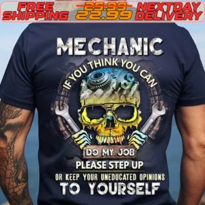 Skull Mechanic If You Think You Can Do My Job Keep Uneducated Shirt