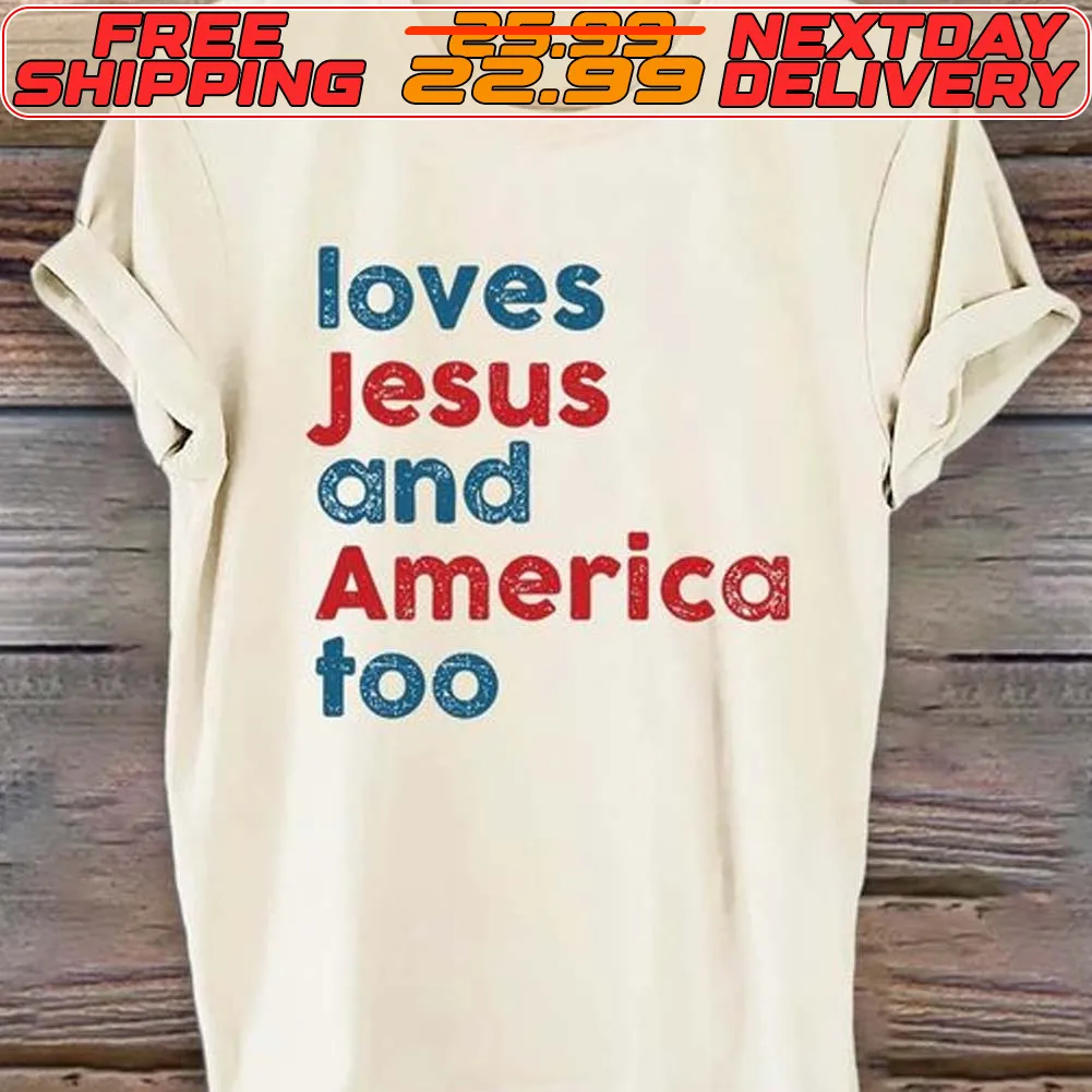 Loves Jesus And America Too Shirt