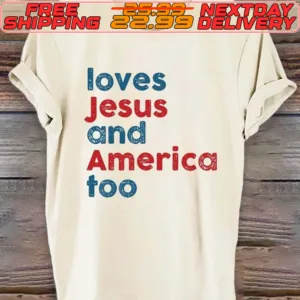 Loves Jesus And America Too Shirt